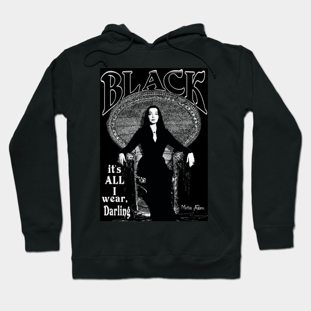 Black. It's All I Wear... Hoodie by ImpArtbyTorg